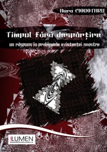 Aura Ciubotaru - Timpul fara despartire - Editura Lumen