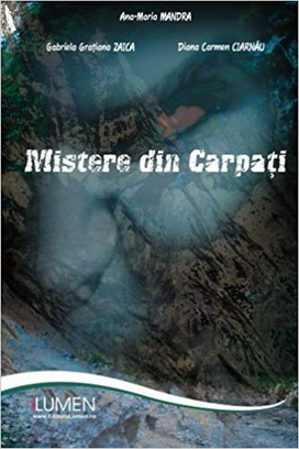 Publica cartea ta la Editura Stiintifica Lumen MANDRA Mistere din carpati