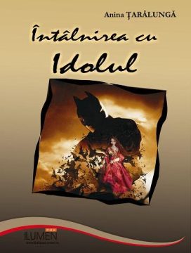 Publica cartea ta la Editura Stiintifica Lumen TARALUNGA Intalnirea cu idolul