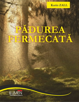 Publica cartea ta la Editura Stiintifica Lumen ZALL Padurea fermecata