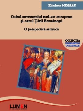 Publica cartea ta la Editura Stiintifica Lumen c1 Cultul suveranului NEGRAU 2020 A5