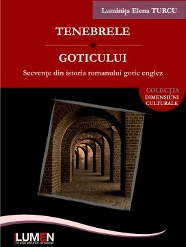 Publica cartea ta la Editura Stiintifica Lumen TURCU Tenebrele goticului