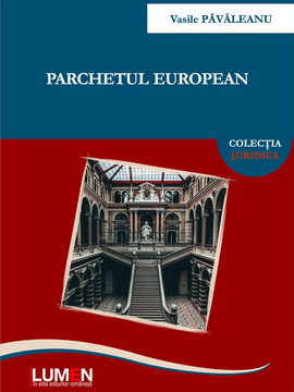 Publica cartea ta la Editura Stiintifica Lumen C1 Parchetul European PAVALEANU A5